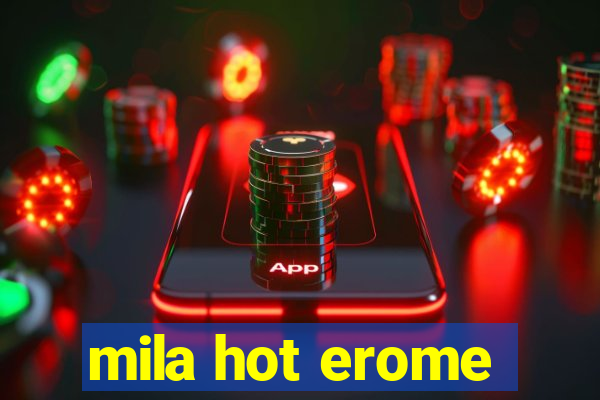 mila hot erome